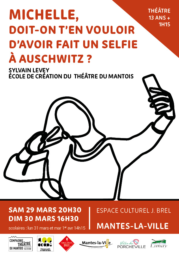 "Michelle, doit-on t'en vouloir d'avoir fait un selfie à Auschwitz ?", théâtre à Mantes-la-Ville (78) les 29 et 30 mars