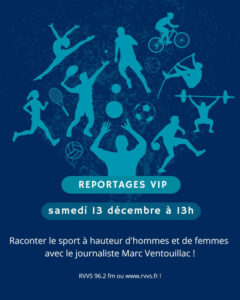 Raconter le sport à hauteur d'hommes et de femmes avec le journaliste Marc Ventouillac ! dans "Reportages VIP" du 13/12/2025