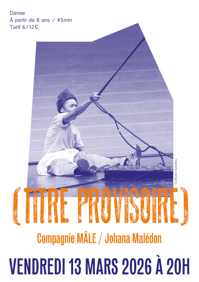 "[Titreprovisoire]", spectacle de danse au Collectif 12 (78), le 13/03/2026