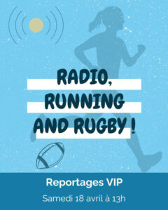 Radio, running and rugby, programme de "Reportages VIP" du 18/04/2026