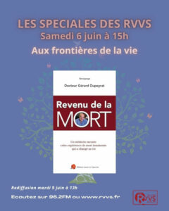 "Aux frontières de la vie" thème des "Spéciales de RVVS" du 06/06/2026