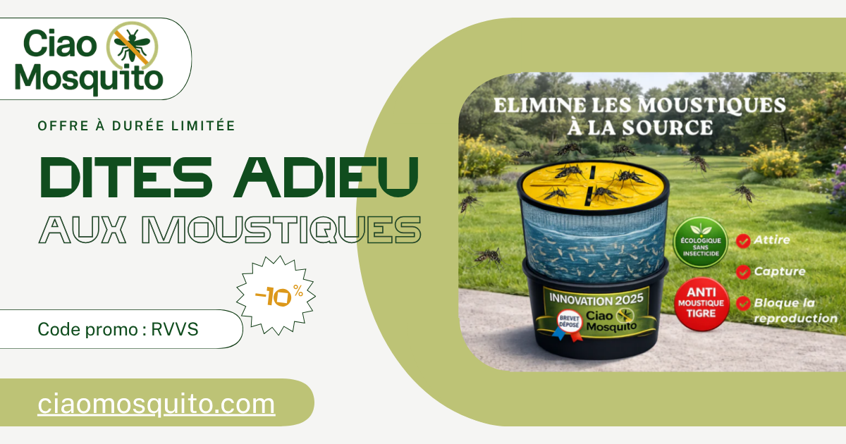 Publicité pour "Ciao mosquito", produit anti-moustique. Avec le code promo : RVVS -10% sur le site https://ciaomosquito.com/ 